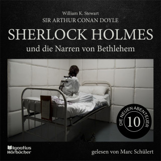 Sherlock Holmes, Sir Arthur Conan Doyle: Sherlock Holmes und die Narren von Bethlehem (Die neuen Abenteuer, Folge 10)