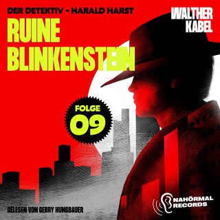 Walther Kabel: Ruine Blinkenstein (Der Detektiv-Harald Harst, Folge 9)