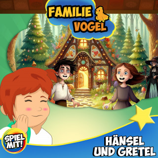 Familie Vogel, Spiel mit mir: Hänsel und Gretel