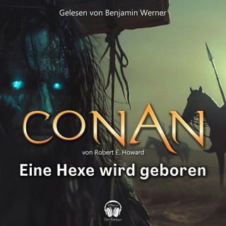 Der Vorleser, Robert E. Howard: Conan, Folge 12: Eine Hexe wird geboren