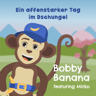 Bobby Banana, Mirko: Ein affenstarker Tag im Dschungel