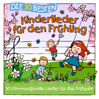 Simone Sommerland, Karsten Glück, die Kita-Frösche: Die 30 besten Kinderlieder für den Frühling