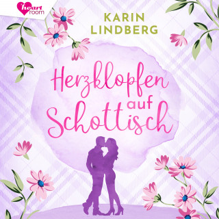 Karin Lindberg, heartroom: Herzklopfen auf Schottisch