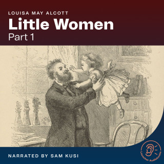 Louisa May Alcott: Little Women (Part 1)