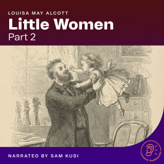 Louisa May Alcott: Little Women (Part 2)