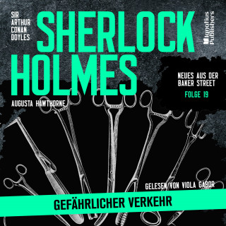 Sherlock Holmes - Neues aus der Baker Street, Sherlock Holmes: Sherlock Holmes: Gefährlicher Verkehr (Neues aus der Baker Street, Folge 19)