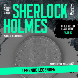 Sherlock Holmes - Neues aus der Baker Street, Sherlock Holmes: Sherlock Holmes: Lebende Legenden (Neues aus der Baker Street, Folge 20)
