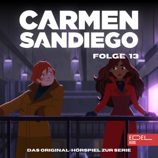 Carmen Sandiego: Folge 13: Operation: Große böse Ivy / Operation: Robo (Das Original-Hörspiel zur Serie)