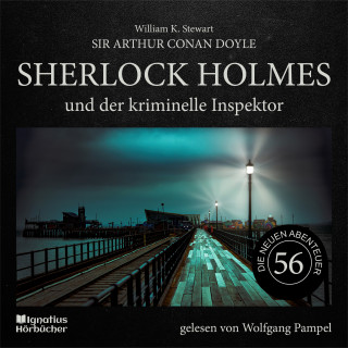Sherlock Holmes, Sir Arthur Conan Doyle: Sherlock Holmes und der kriminelle Inspektor (Die neuen Abenteuer, Folge 56)