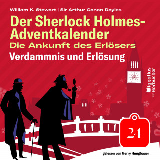 Sherlock Holmes, Sir Arthur Conan Doyle: Verdammnis und Erlösung (Der Sherlock Holmes-Adventkalender: Die Ankunft des Erlösers, Folge 24)