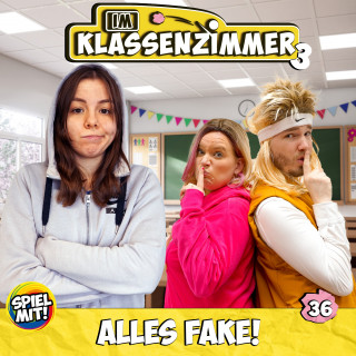 Im Klassenzimmer, Spiel mit mir: Alles Fake!