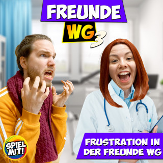 Freunde WG, Spiel mit mir: Frustration in der Freunde WG