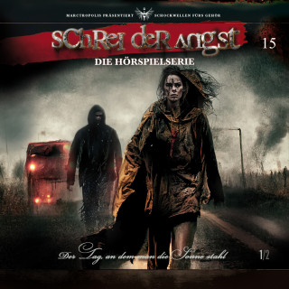 Schrei der Angst: Folge 15 - Der Tag an dem man die Sonne stahl - Teil 1/2