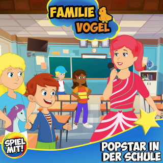Familie Vogel, Spiel mit mir: Popstar in der Schule