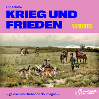 Leo Tolstoy: Krieg und Frieden (Vierter Teil)