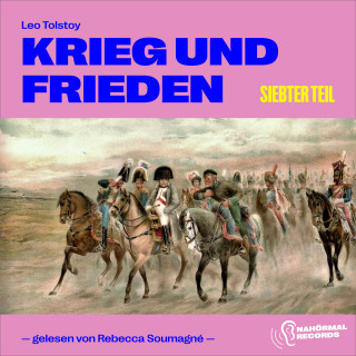 Leo Tolstoy: Krieg und Frieden (Siebenter Teil)