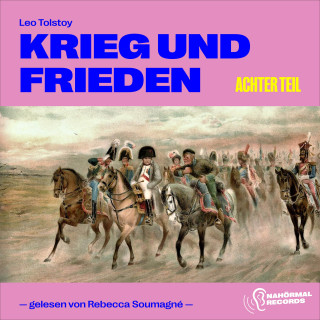 Leo Tolstoy: Krieg und Frieden (Achter Teil)