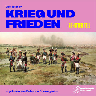 Leo Tolstoy: Krieg und Frieden (Zehnter Teil)