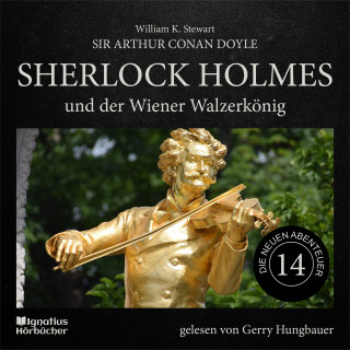 Sherlock Holmes, Sir Arthur Conan Doyle: Sherlock Holmes und der Wiener Walzerkönig (Die neuen Abenteuer, Folge 14)