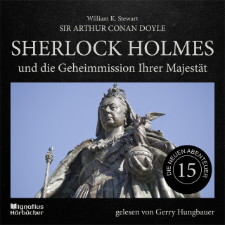 Sherlock Holmes, Sir Arthur Conan Doyle: Sherlock Holmes und die Geheimmission Ihrer Majestät (Die neuen Abenteuer, Folge 15)
