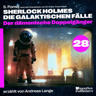 Sherlock Holmes, Sir Arthur Conan Doyle: Der dämonische Doppelgänger (Sherlock Holmes - Die galaktischen Fälle, Folge 28)