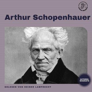 Arthur Schopenhauer: Arthur Schopenhauer (Autorenbiografie)
