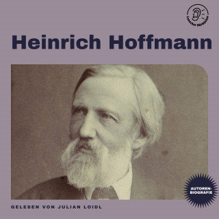 Heinrich Hoffmann: Heinrich Hoffmann (Autorenbiografie)