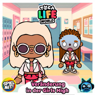 Toca Life World Story, Spiel mit mir: Veränderung in der Girls High