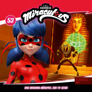 Miraculous: Folge 53: Wiedersehen / Illusion / Hochstimmung (Das Original-Hörspiel zur TV-Serie)