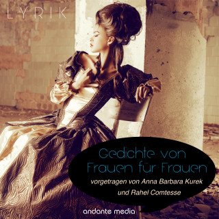 Luise Büchner, Friederike Kempner, Annette von Droste-Hülshoff, Charlotte von Ahlefeld, Ada Christen, Wilhelmine Gräfin von Almásy: Gedichte von Frauen für Frauen