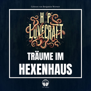 Der Vorleser, Howard Phillips Lovecraft: Träume im Hexenhaus