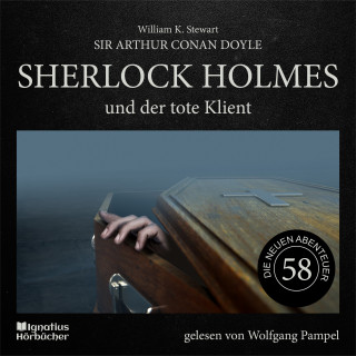 Sherlock Holmes, Sir Arthur Conan Doyle: Sherlock Holmes und der tote Klient (Die neuen Abenteuer, Folge 58)