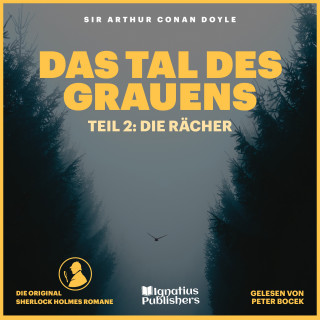 Sherlock Holmes, Sir Arthur Conan Doyle: Das Tal des Grauens (Teil 2: Die Rächer)