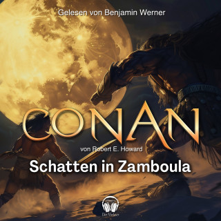Der Vorleser, Robert E. Howard: Conan, Folge 15: Schatten in Zamboula