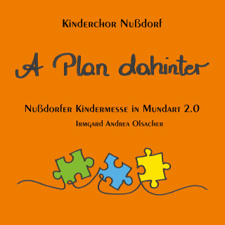 Kinderchor Nussdorf: A Plan dahinter