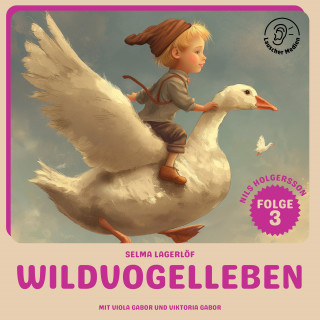 Nils Holgersson: Wildvogelleben (Nils Holgersson, Folge 3)