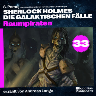 Sherlock Holmes, Sir Arthur Conan Doyle: Raumpiraten (Sherlock Holmes - Die galaktischen Fälle, Folge 33)