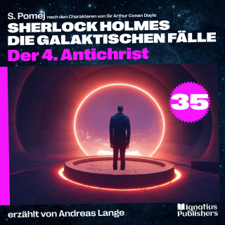 Sherlock Holmes: Der 4. Antichrist (Sherlock Holmes - Die galaktischen Fälle, Folge 35)