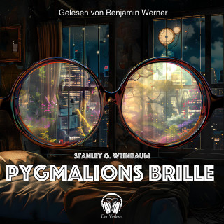 Der Vorleser, Stanley G. Weinbaum: Pygmalions Brille