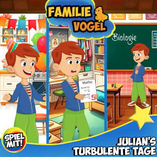 Familie Vogel, Spiel mit mir: Julian's turbulente Tage