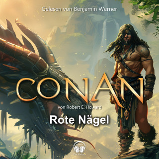 Der Vorleser, Robert E. Howard: Conan, Folge 16: Rote Nägel