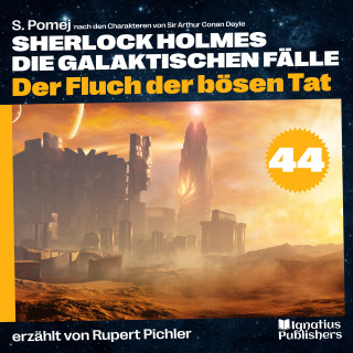Sherlock Holmes: Der Fluch der bösen Tat (Sherlock Holmes - Die galaktischen Fälle, Folge 44)