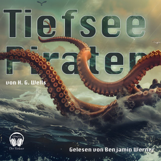 Der Vorleser, H. G. Wells: Tiefsee-Piraten