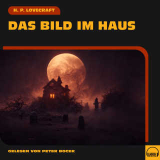 H. P. Lovecraft: Das Bild im Haus