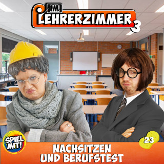 Im Lehrerzimmer, Spiel mit mir: Nachsitzen und Berufstest