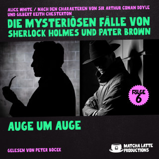 Sherlock Holmes, Pater Brown: Auge um Auge (Die mysteriösen Fälle von Sherlock Holmes und Pater Brown, Folge 6)
