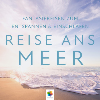 minddrops: Reise ans Meer I Wunderschöne Fantasiereisen zum Entspannen & Einschlafen