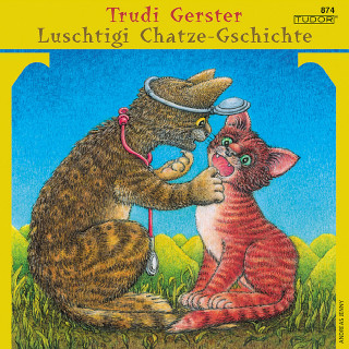 Trudi Gerster: Luschtigi Chatze-Gschichte