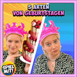 Spiel mit mir: 5 Arten von Geburtstagen