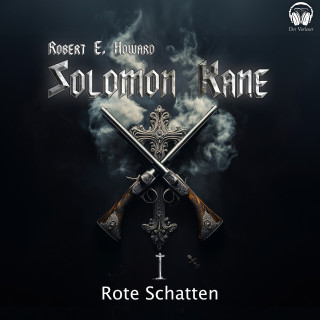 Der Vorleser, Robert E. Howard: Solomon Kane - Rote Schatten